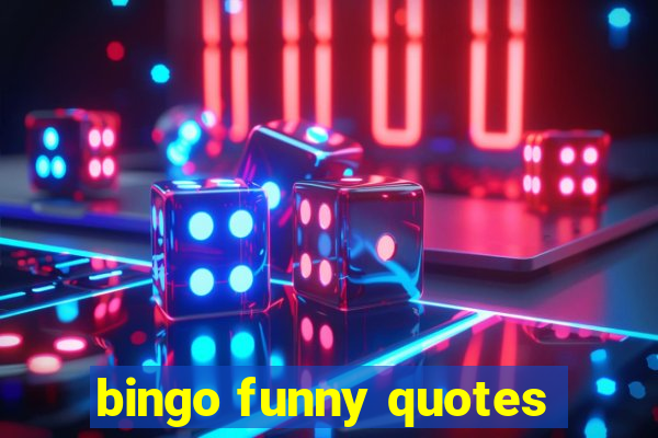 bingo funny quotes